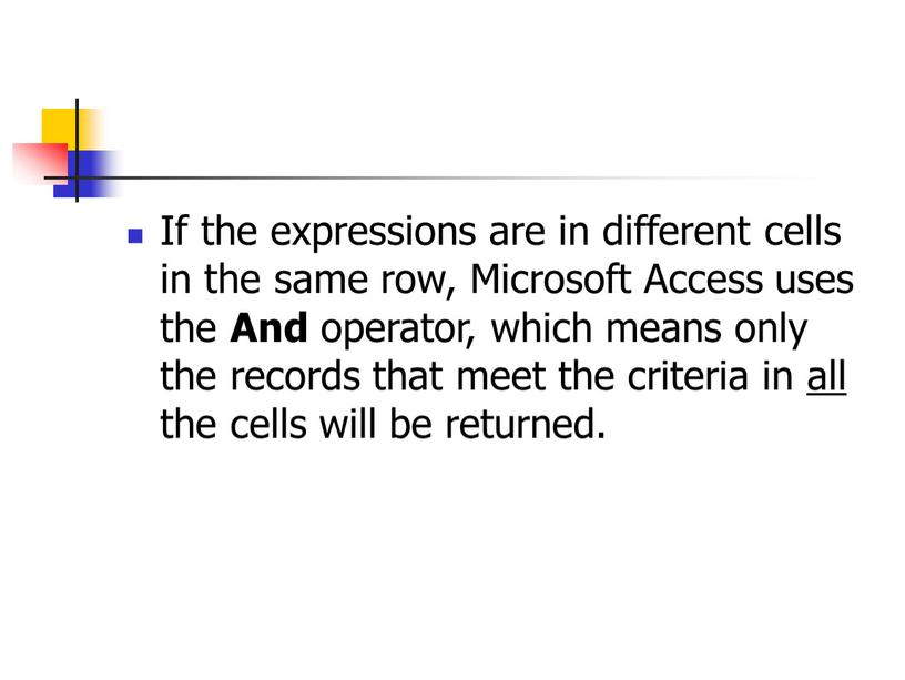 If the expressions are in different cells in the same row,