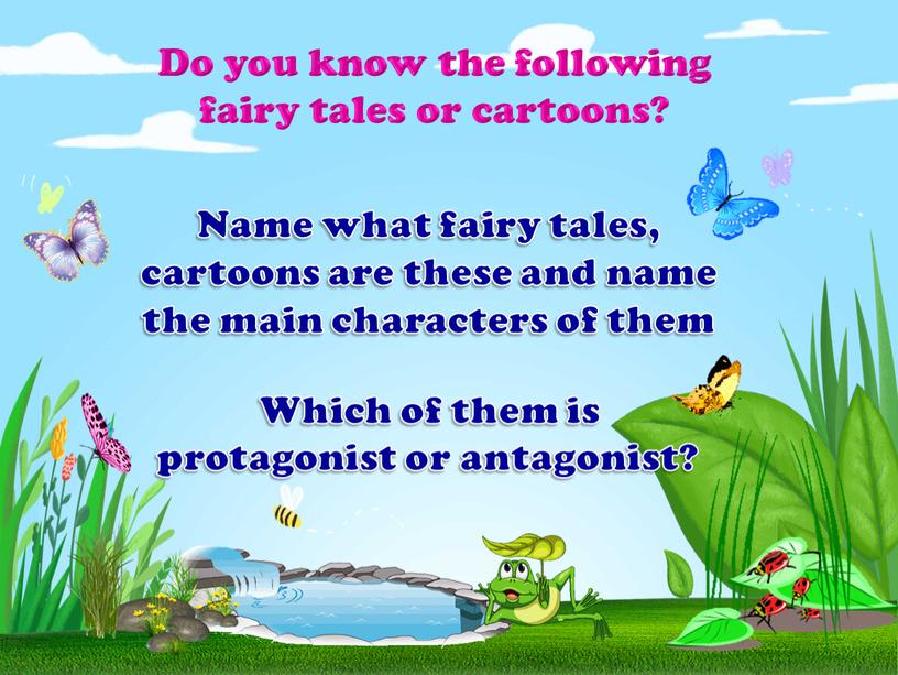 Do you know the following fairy tales or cartoons?