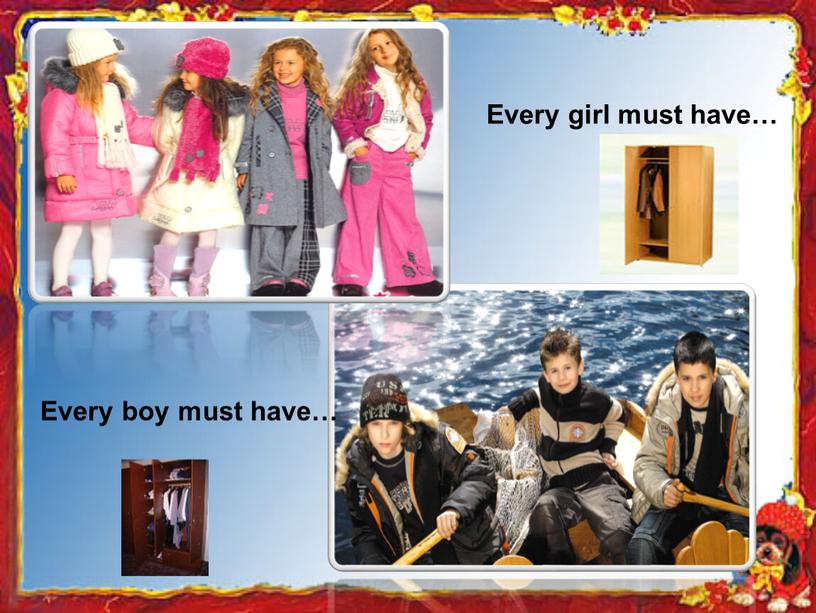 Every girl must have… Every boy must have…