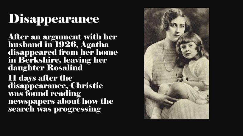 Disappearance After an argument with her husband in 1926,