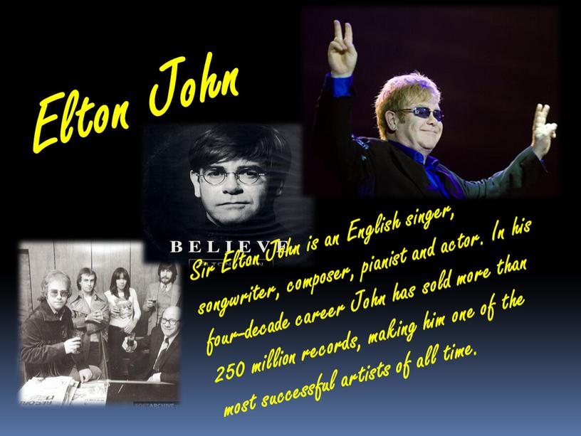 Elton John Sir Elton John is an