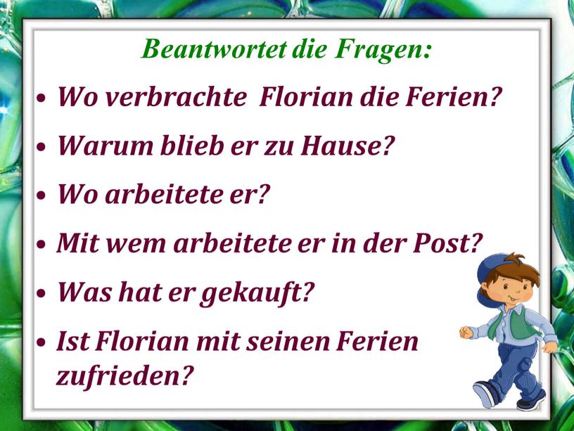 Wo verbrachte Florian die Ferien?