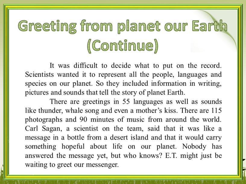 Greeting from planet our Earth (Continue)