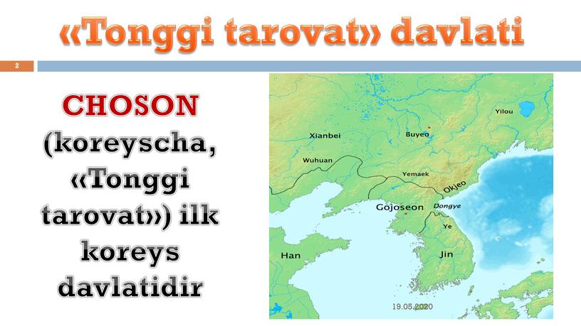 CHOSON (koreyscha, «Tonggi tarovat») ilk koreys davlatidir «Tonggi tarovat» davlati