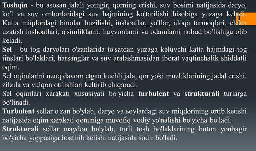 Toshqin - bu asosan jalali yomgir, qorning erishi, suv bosimi natijasida daryo, ko'l va suv omborlaridagi suv hajmining ko'tarilishi hisobiga yuzaga keladi