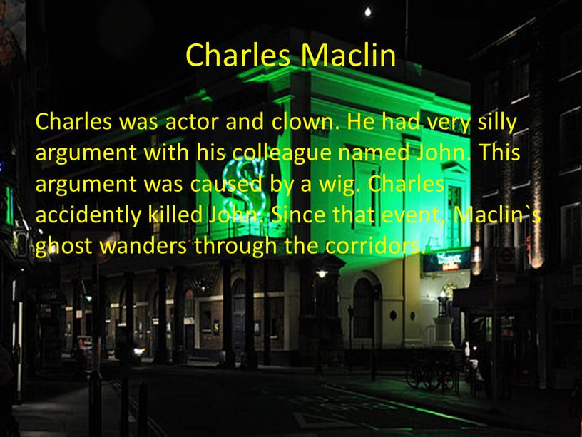Charles Maclin Charles was actor and clown