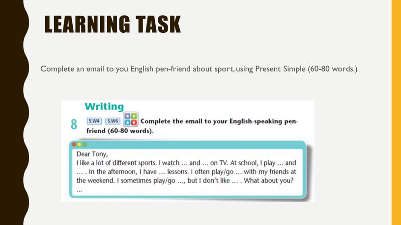 Learning Task Complete an email to you