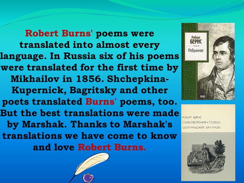 Robert Burns' poems were translated into almost every language