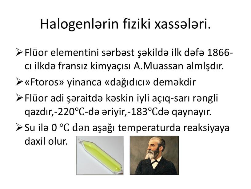 Halogenlərin fiziki xassələri.