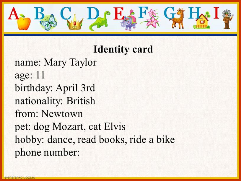 Identity card name: Mary Taylor age: 11 birthday: