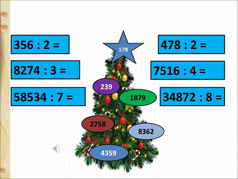 356 : 2 = 8274 : 3 = 58534 : 7 = 478 : 2 = 7516 : 4 = 34872 : 8 = 239…