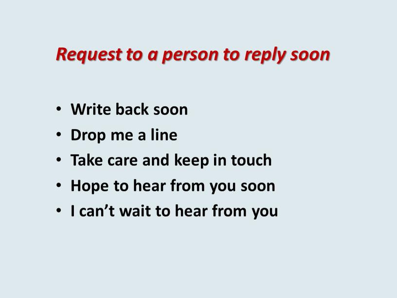 Request to a person to reply soon