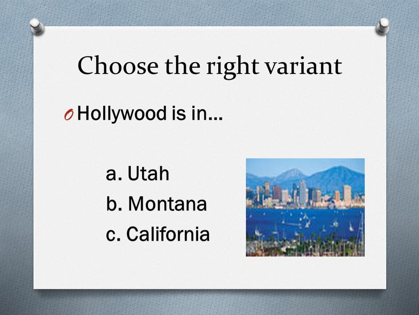 Choose the right variant Hollywood is in… a