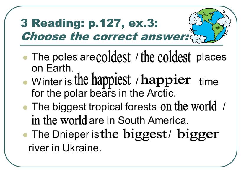 Reading: p.127, ex.3: Choose the correct answer: