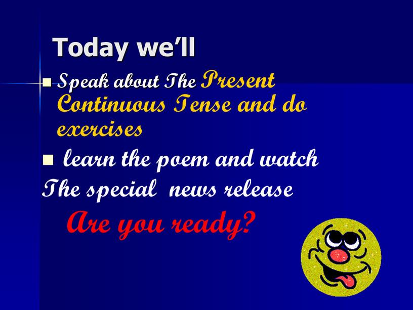 Today we’ll Speak about The Present