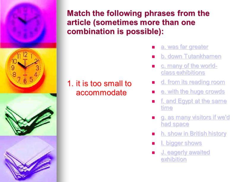 Match the following phrases from the article (sometimes more than one combination is possible): 1