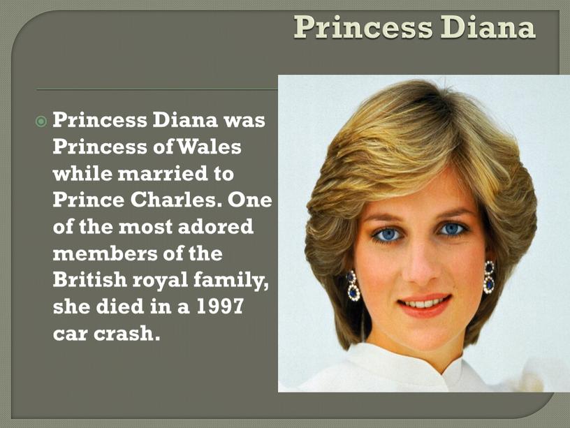 Princess Diana Princess Diana was