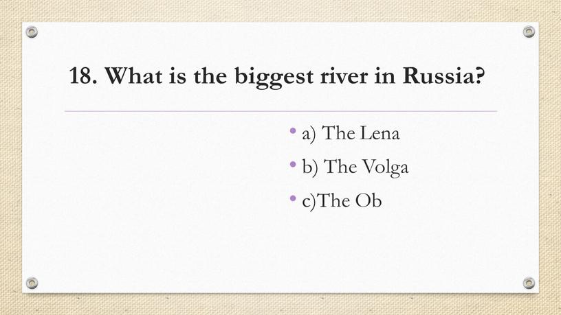 What is the biggest river in Russia? a)