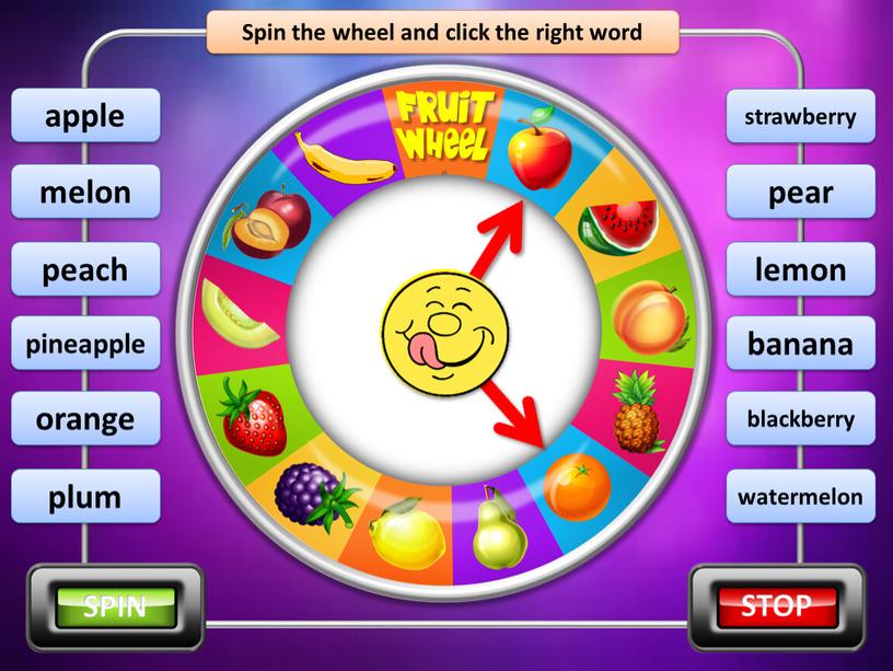 Spin the wheel and click the right word orange melon peach pineapple apple plum strawberry pear lemon banana blackberry watermelon