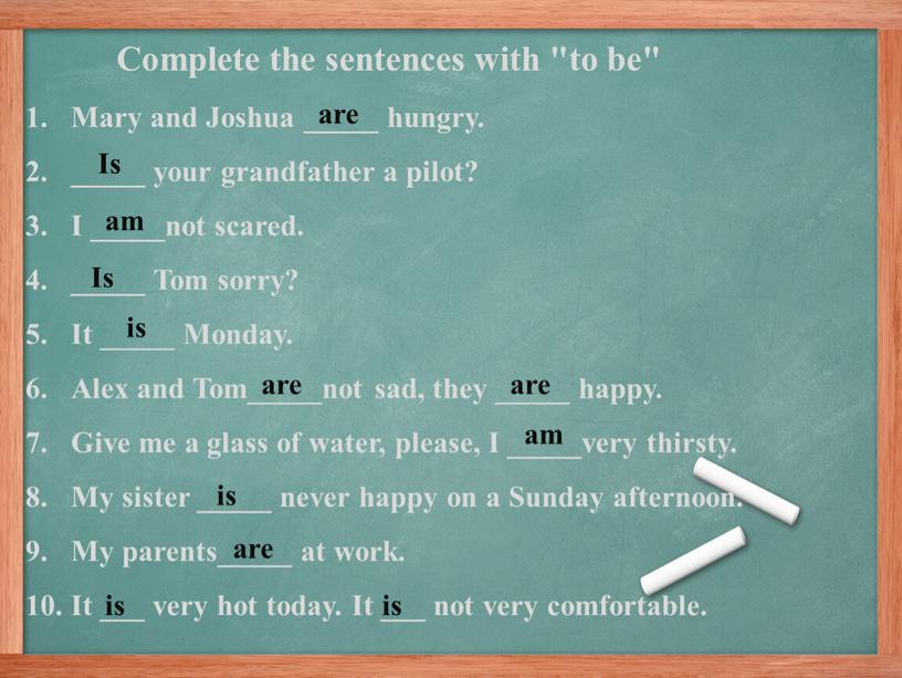 Complete the sentences with "to be"