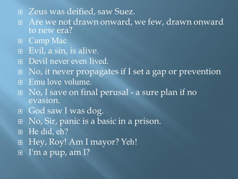 Zeus was deified, saw Suez. Are we not drawn onward, we few, drawn onward to new era?