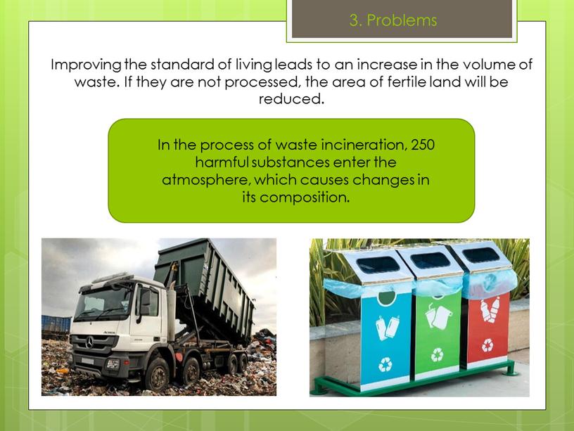 Improving the standard of living leads to an increase in the volume of waste