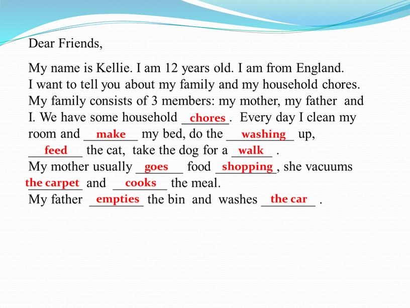 Dear Friends, My name is Kellie