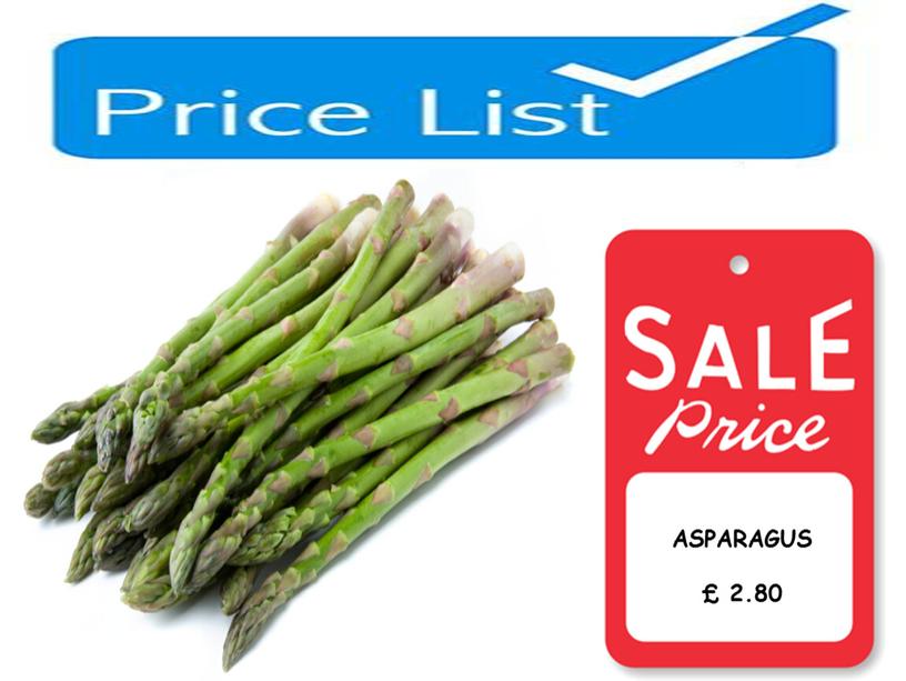 ASPARAGUS £ 2.80