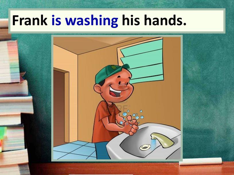 Frank Frank is washing his hands