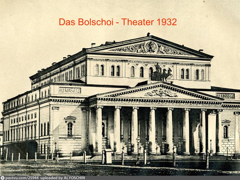 Das Bolschoi - Theater 1932