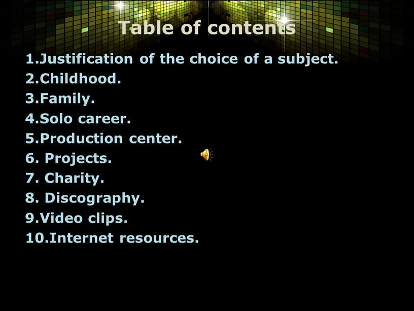 Table of contents 1.Justification of the choice of a subject