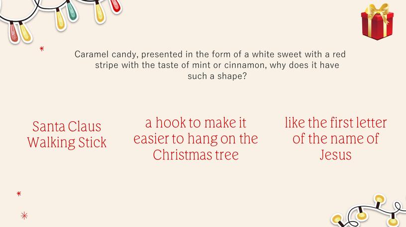 Caramel candy, presented in the form of a white sweet with a red stripe with the taste of mint or cinnamon, why does it have…