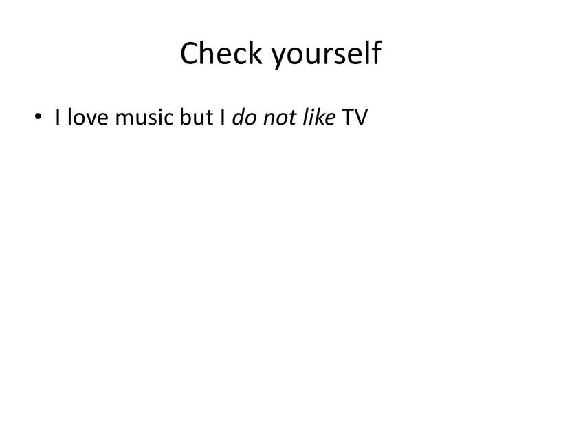 Check yourself I love music but