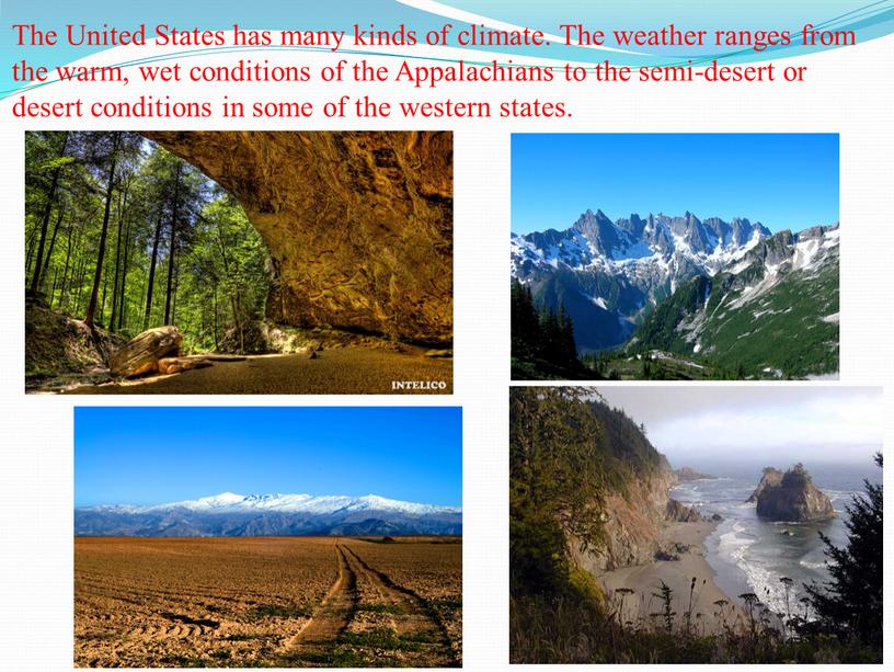 The United States has many kinds of climate