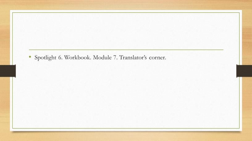 Spotlight 6. Workbook. Module 7