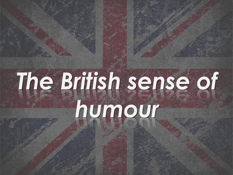 The British sense of humour