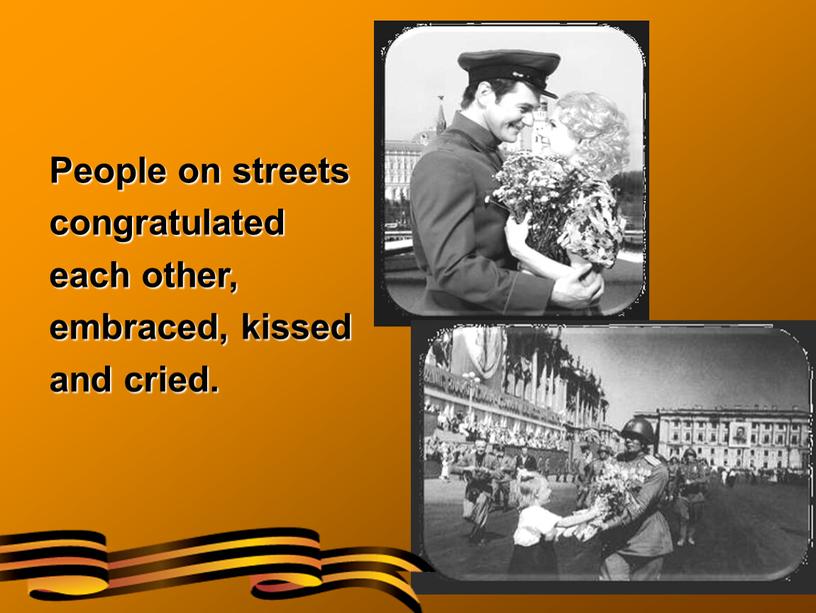 People on streets congratulated each other, embraced, kissed and cried