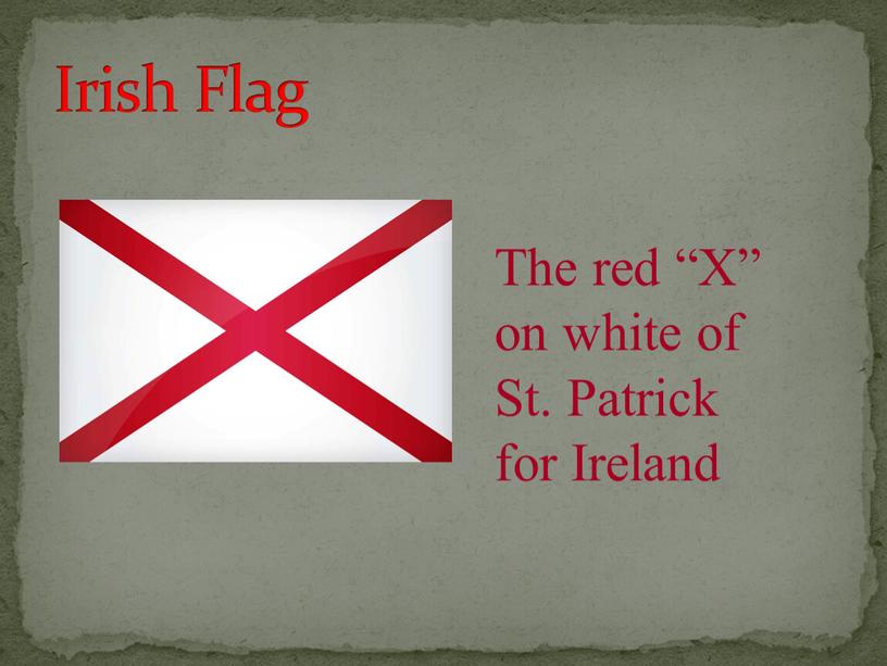 Irish Flag The red “X” on white of