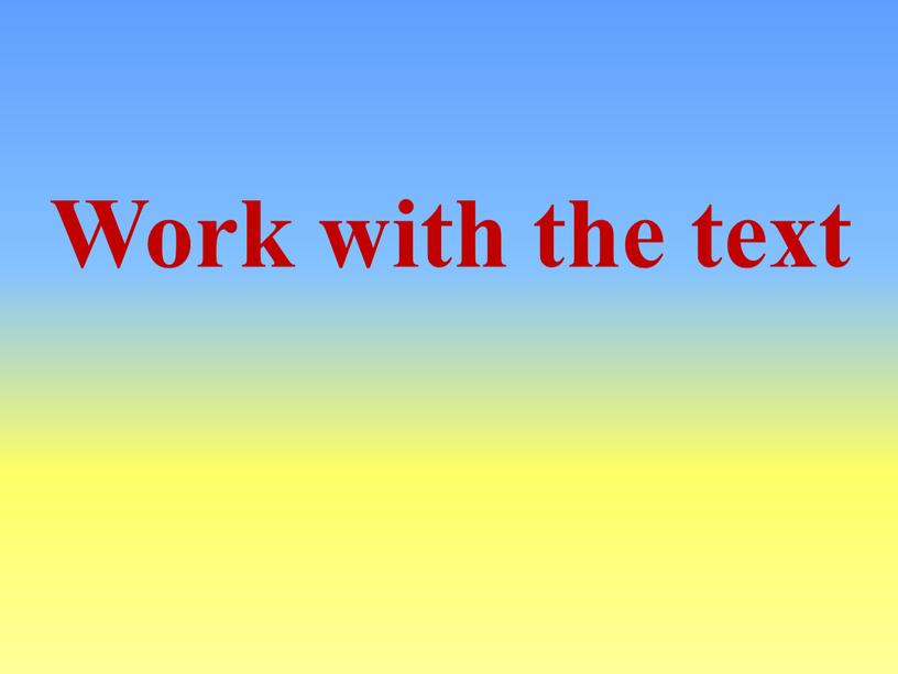 Work with the text