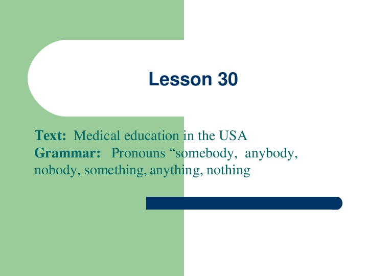 Medical education in the USA. Pronouns “somebody,  anybody, nobody, something, anything, nothing