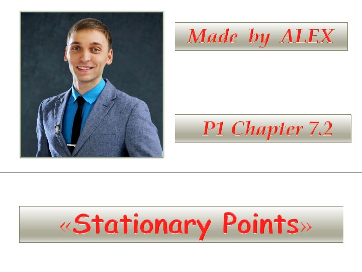 Presentation POWER POINT Chapter 7.2 Stationary Points, A-level Pure Mathematics CIE 9709