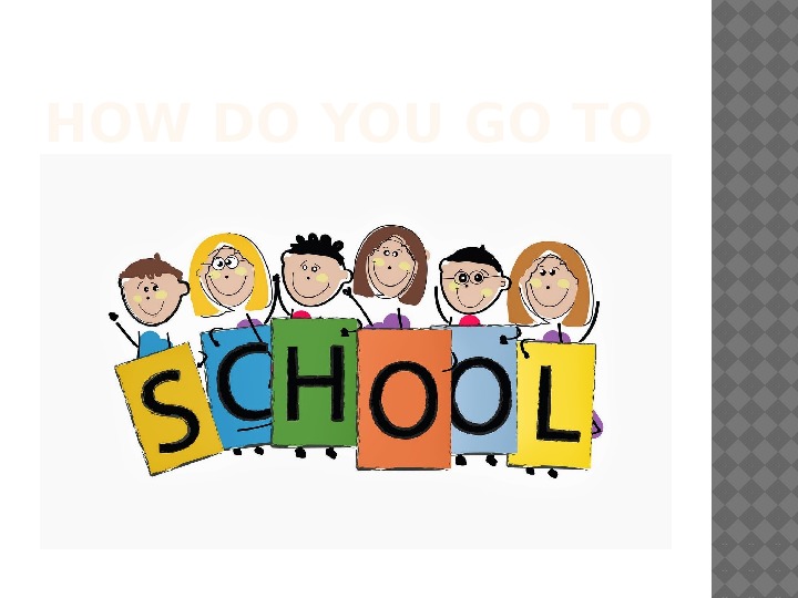 Презентация по английскому языку на тему "How do you go to school?" (3 класс)