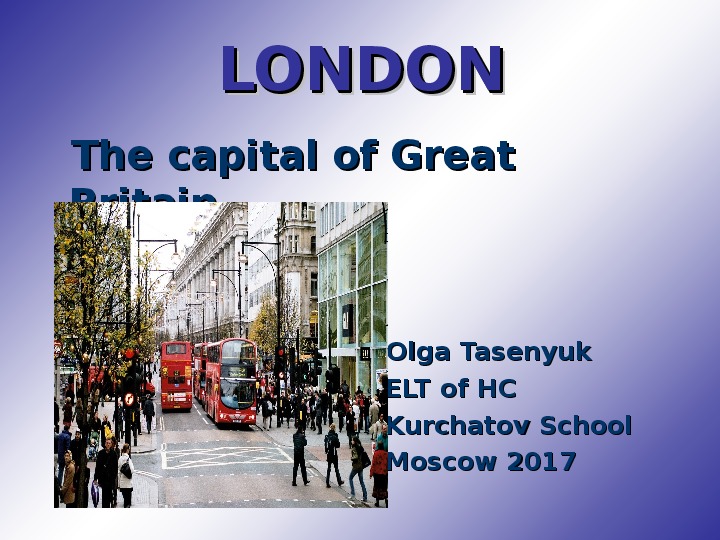 Презентация к циклу уроков на тему "London - the Capital of the UK"