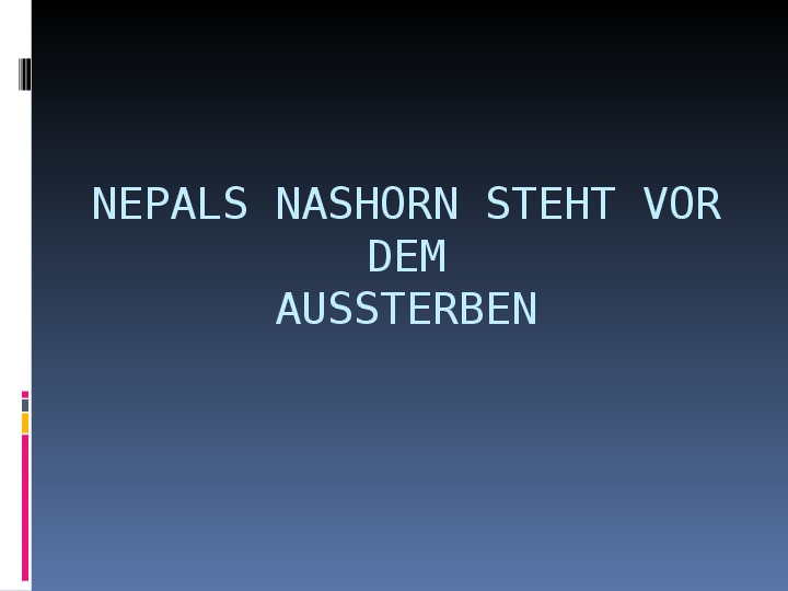 Презентация по немецкому языку "Непальский носорог" (7-8 класс немецкий язык)