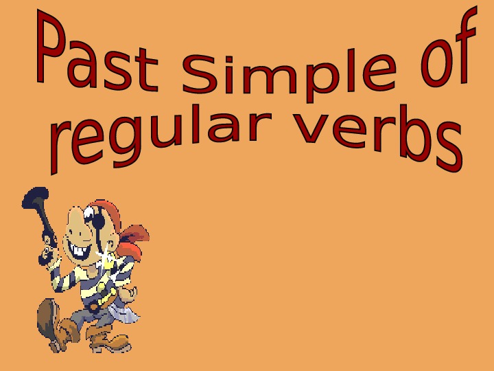 Presentation by theme "Past Simple of regular verbs".