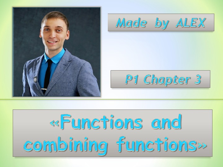 Presentation POWER POINT Chapter 3 Functions & Combining functions, A-level Pure Mathematics CIE 9709