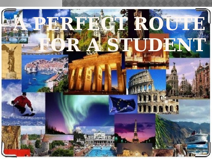 Презентация и текст по английскому языку на тему A perfect route for a student