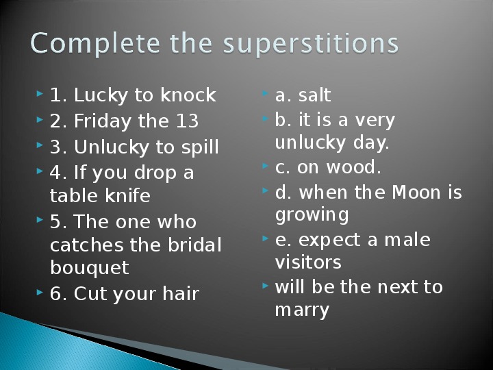 Do you know what superstition is. What Superstitions do you know. Do you know what Superstition is Match the left and right columns and read the Superstitions Lucky. Superstition is. How many British Superstitions do you know Match the beginning and Endings of these 6 класс.