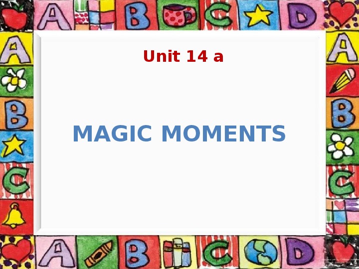 Презентация "Magic moments" УМК "Spotlight 4"