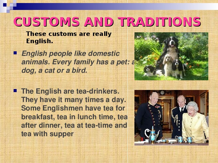 Each country has. Customs and traditions. Для презентации. Traditions of great Britain презентация. Британские традиции на английском. Разработка British Customs and traditions.